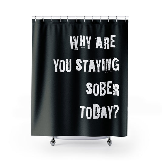 Motivational - SHOWER CURTAIN - Home Decor, Bathroom Decor, Sobriety