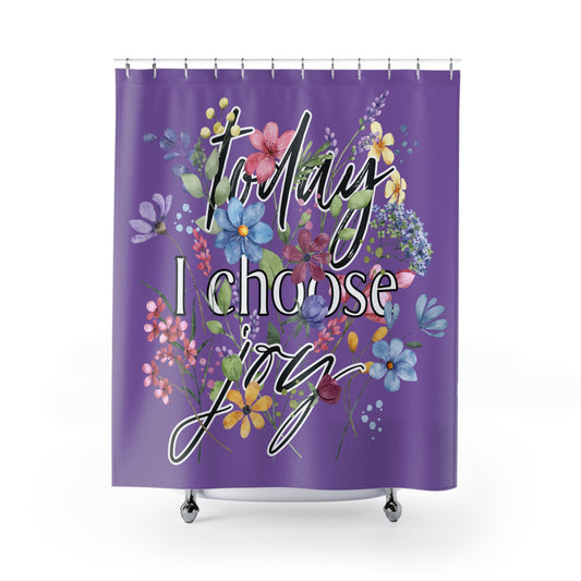 Motivational - SHOWER CURTAIN - Home Decor, Bathroom Decor, Today I Chose Joy